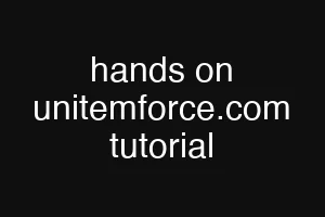 hands on unitemforce.com tutorial