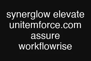 synerglow elevate unitemforce.com assure workflowrise