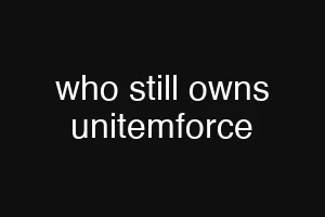 who still owns unitemforce